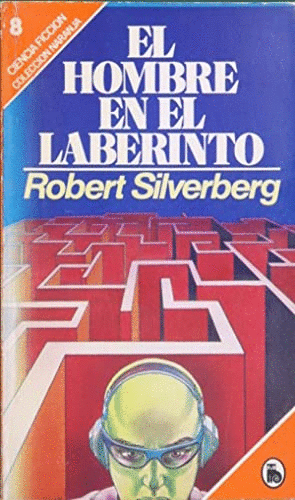 «El hombre en el laberinto», de Robert Silverberg
